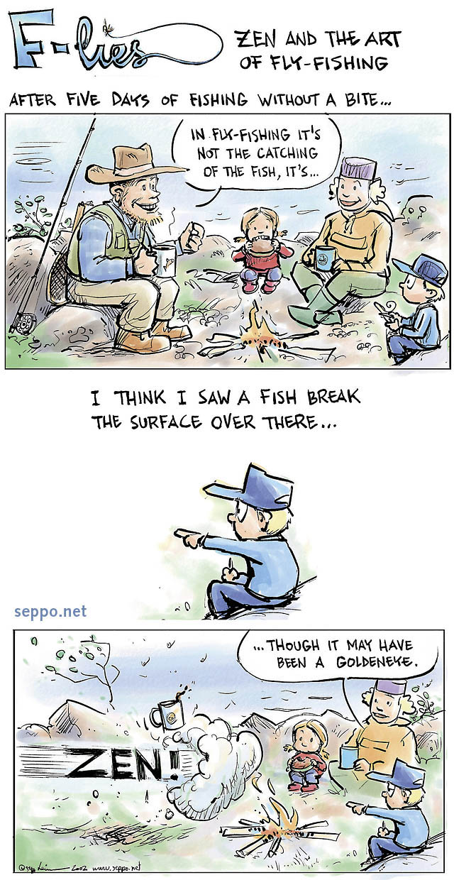  Zen and the Art of Fly Fishing , keywords:
 fly fishing fisherman zen calm meaning of life catching explanation excuse family campfire riverside cartoon