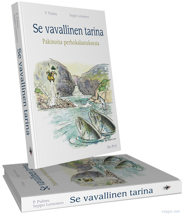  Se vavallinen tarina - pakinoita perhokalastuksesta, keywords: perhokalastus perhokalastaja pakina huumori pilapiirros kalastus taimen harjus lohi koskikalastus isänpäivä kala kalamies kalastaja tinseli perho