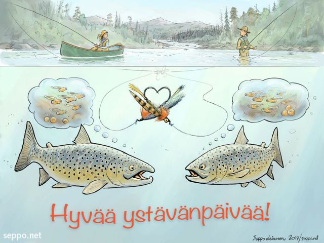  Ystävänpäivä - taimen perhokalastus, keywords:
 taimen joki vapaa virtavesi erämaa jokiluonto luonto perho stramer perhokalastaja perhokalastus kalastus ystävänpäivä kuteminen kuuluu kaikille pilapiirros