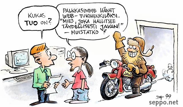  Java asiantuntija ja Jawa, keywords:
 Java Jawa ohjelmointikieli ohjelmistoalusta nörtti it-yritys web-tukihenkilö moottoripyörä motoristi pilapiirros