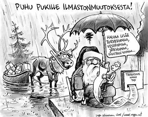  Puhu pukille ilmastonmuutoksesta!, keywords:
 joulu joulupukki ilmasto ilmastonmuutos poro kasvihuoneilmiö kasvihuonetalvi turve turvevoima vesivoima jätevoima pääministeri Matti Vanhanen ilmastopolitiikka