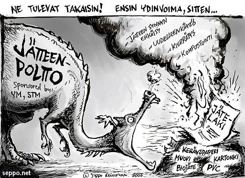  Ne tulevat takaisin - Jätteenpoltto, keywords:
 jätteenpoltto jäte jätelaki pilapiirros