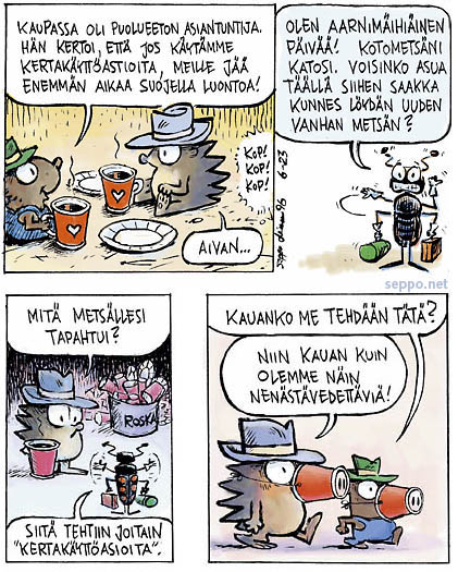  Kertakäyttöastiat ja vanha metsä, keywords:
 vanha metsä kertakäyttö kertakäyttökulttuuri kertakäyttöastia pahvimuki kulutus luonnonvarat ympäristö ympäristöetsivät aarnimäihiäinen siili vesimyyrä pilapiirros
