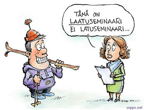  Laatuseminaari, keywords:
 laatu laatujrjestelm seminaari koulutus laatukoulutus latu sukset huumori pilapiirros